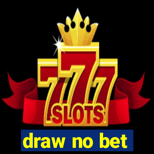 draw no bet