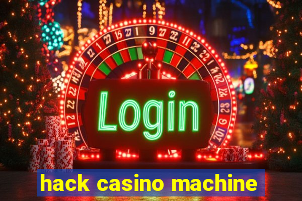 hack casino machine