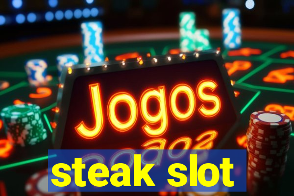 steak slot