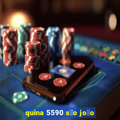 quina 5590 s茫o jo茫o