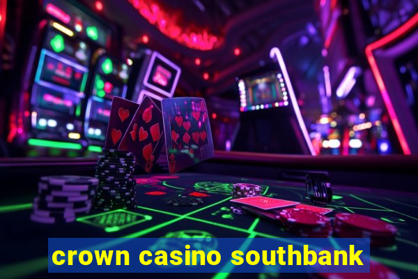 crown casino southbank