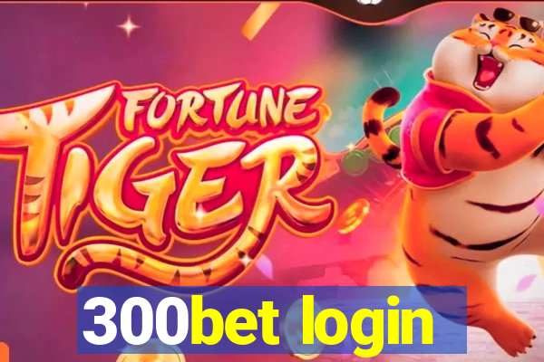 300bet login