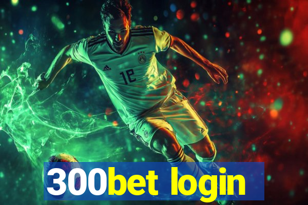 300bet login