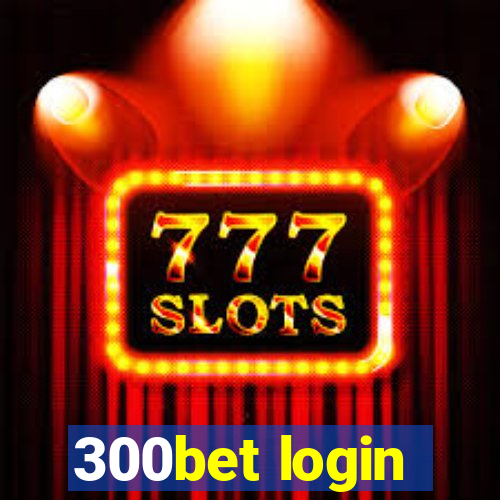 300bet login