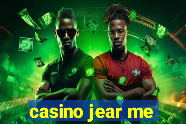 casino jear me