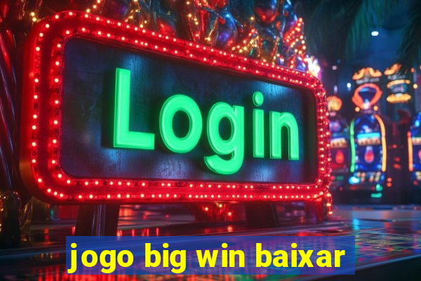 jogo big win baixar