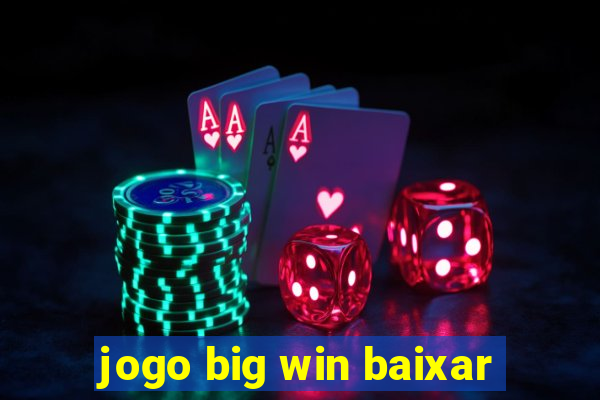 jogo big win baixar