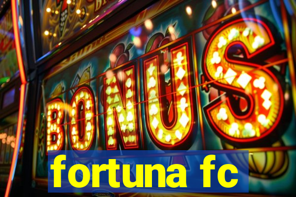 fortuna fc