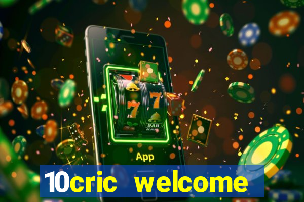 10cric welcome casino bonus