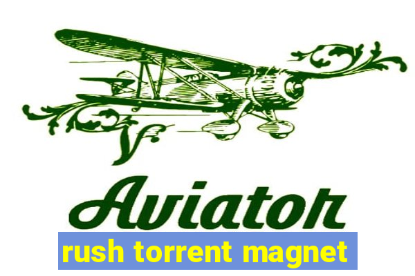 rush torrent magnet