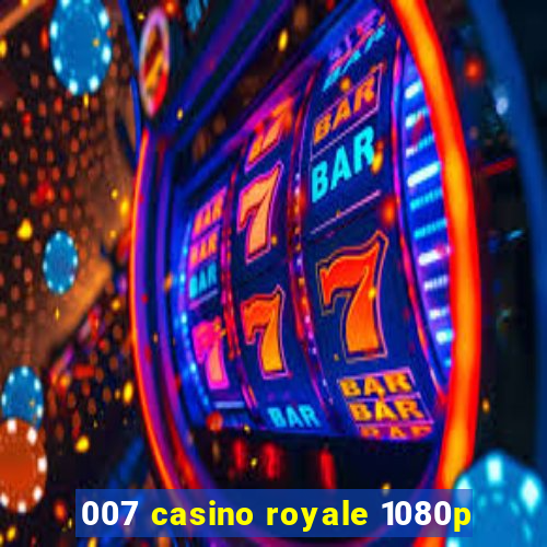 007 casino royale 1080p