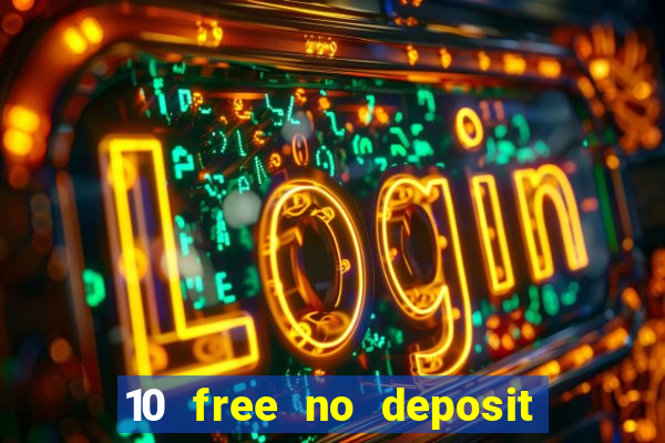 10 free no deposit mobile casino