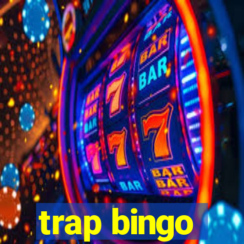 trap bingo