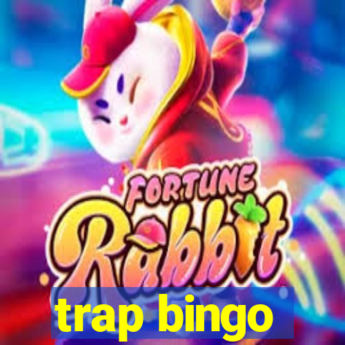 trap bingo