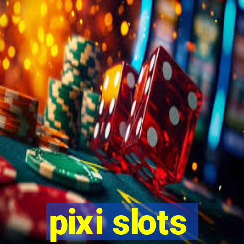 pixi slots