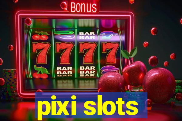 pixi slots