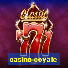 casino eoyale