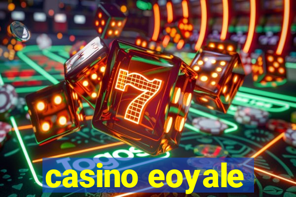 casino eoyale