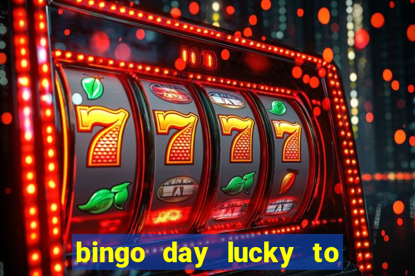 bingo day lucky to win acceso anticipado