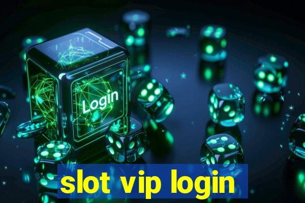 slot vip login