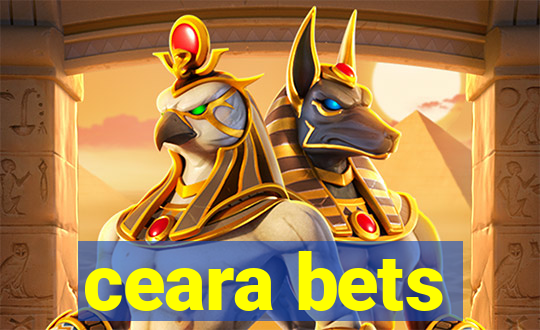 ceara bets