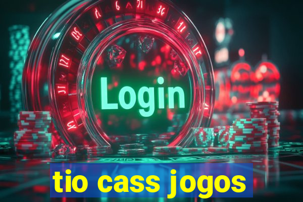 tio cass jogos