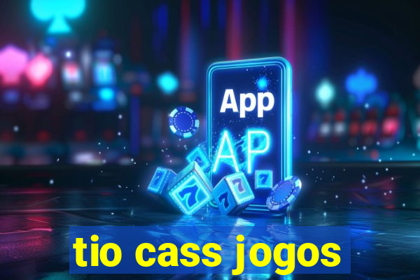 tio cass jogos