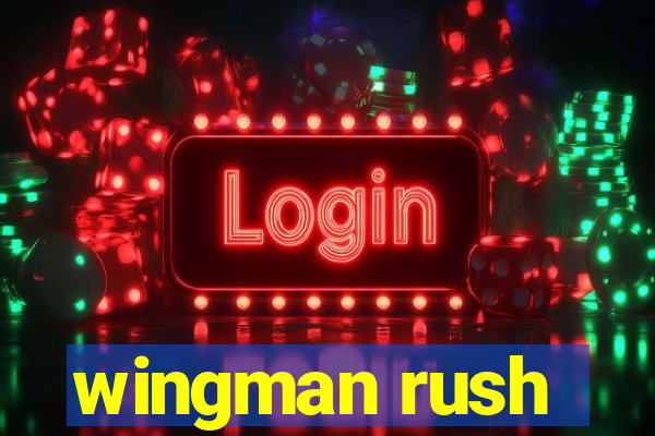 wingman rush