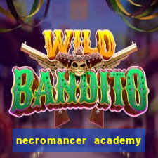 necromancer academy and the genius summoner 99