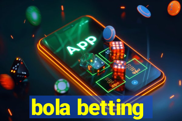 bola betting