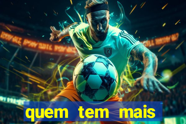 quem tem mais possibilidade de ganhar o jogo hoje