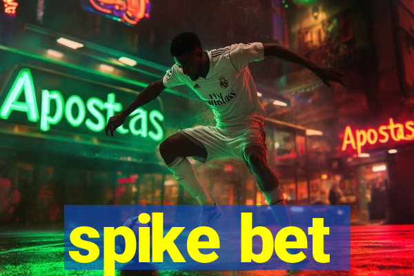 spike bet