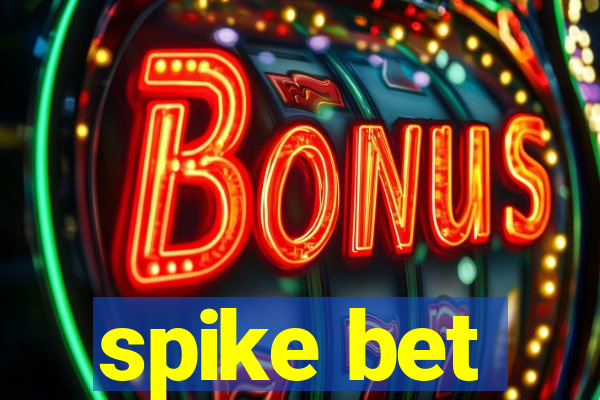 spike bet