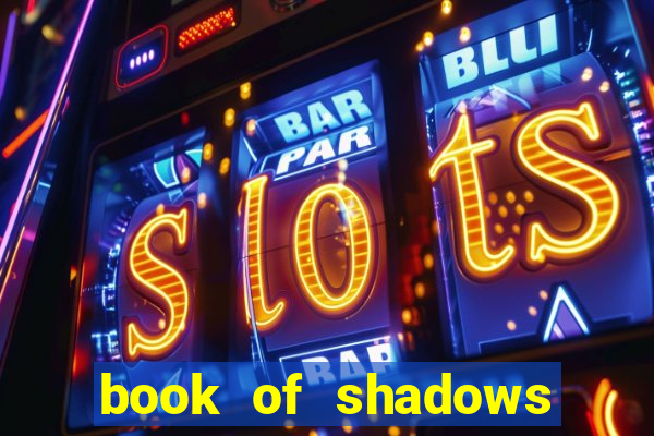 book of shadows slot machine