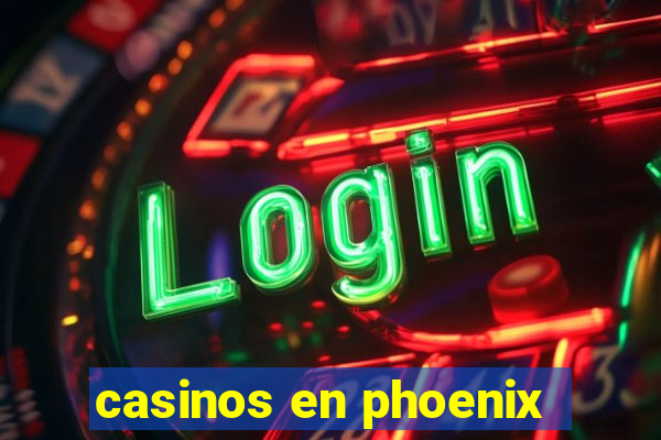 casinos en phoenix