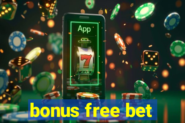 bonus free bet