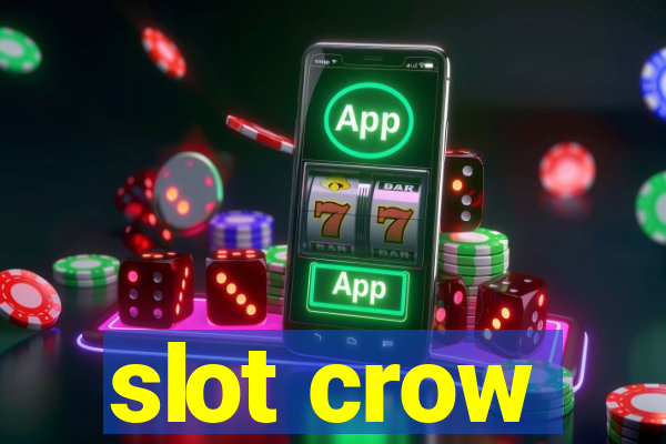 slot crow