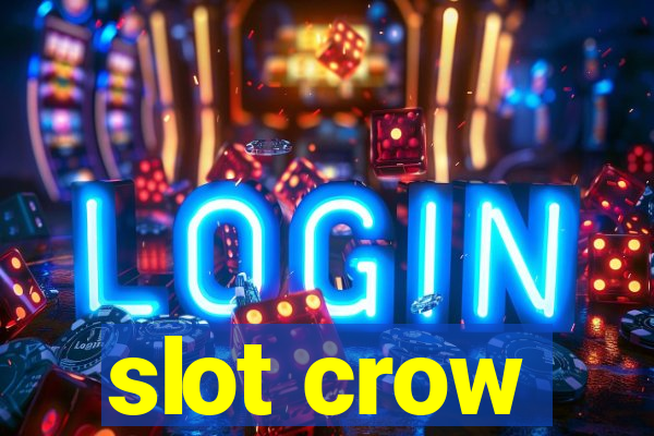 slot crow