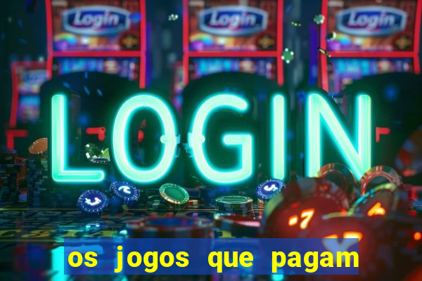 os jogos que pagam dinheiro de verdade