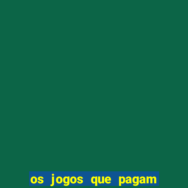 os jogos que pagam dinheiro de verdade