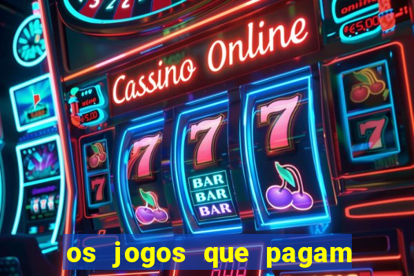 os jogos que pagam dinheiro de verdade