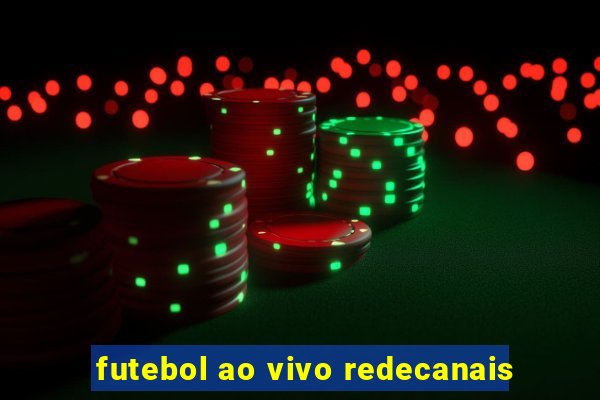 futebol ao vivo redecanais