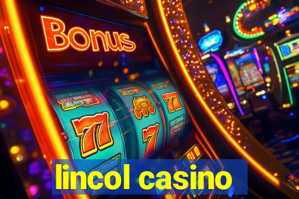 lincol casino