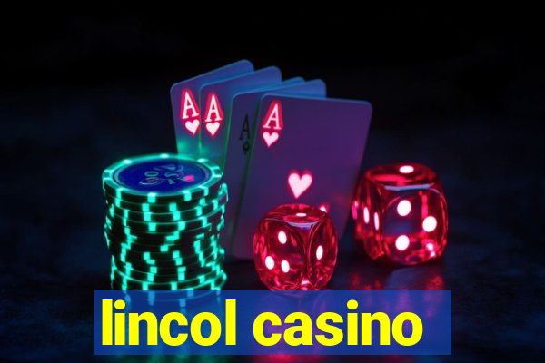 lincol casino