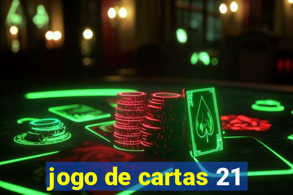 jogo de cartas 21