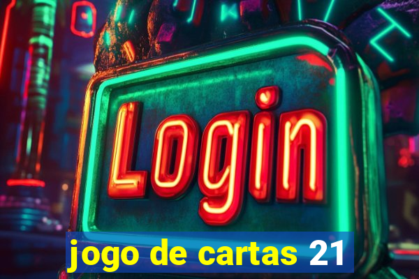 jogo de cartas 21