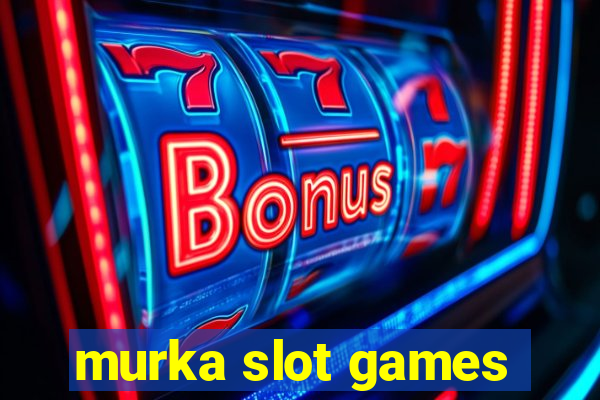 murka slot games