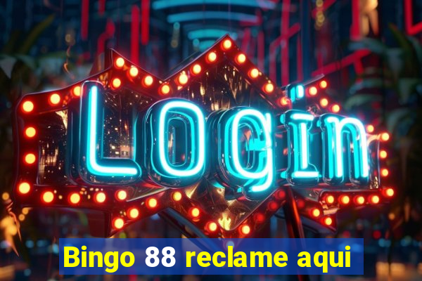 Bingo 88 reclame aqui