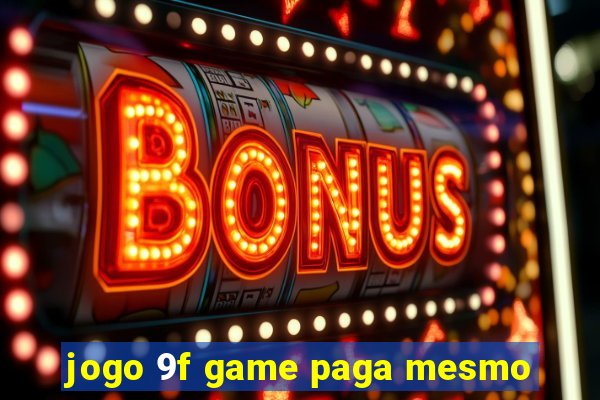 jogo 9f game paga mesmo