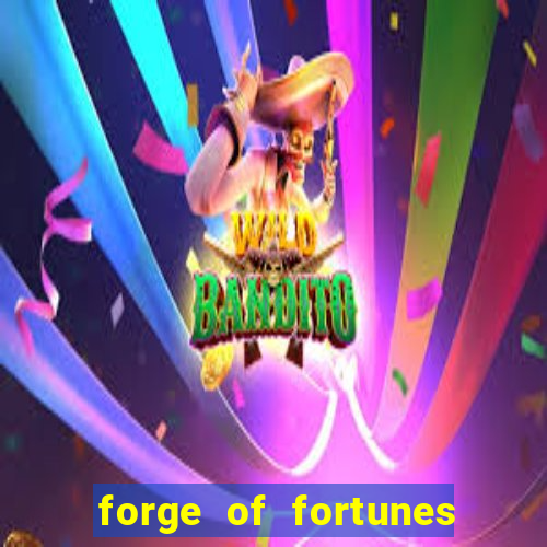 forge of fortunes slot play free